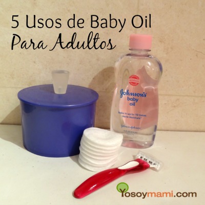 5 Usos De Baby Oil Para Adultos | @yosoymamipr