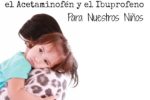 La Diferencia Entre el Acetaminofén y el Ibuprofeno Para Nuestros Niños | @yosoymamipr