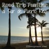 Road Trip Familiar al Sur de Puerto Rico | @yosoymamipr