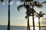 Road Trip Familiar al Sur de Puerto Rico | @yosoymamipr