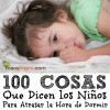 100 Cosas que Dicen los Niños Para Atrasar la Hora de Dormir | @yosoymamipr