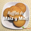 Receta de Muffins de Maiz y Miel | yosoymami.com